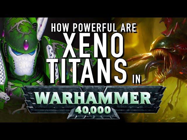 40 Facts and Lore on the Xeno Titans of Warhammer 40K