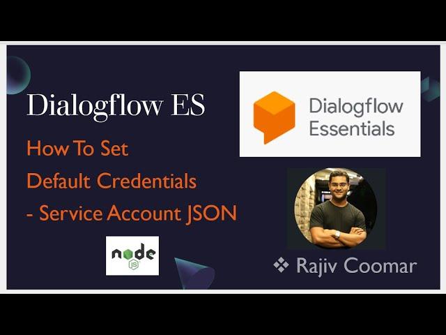 Dialogflow ES | How To Set Default Credentials - Service Account JSON in Node.js| With Code example