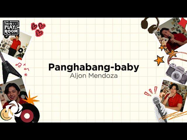 Aljon Mendoza - 'Panghabang-baby' Live at The PlayRoom Official Lyric Video