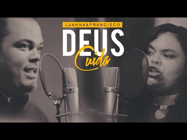 Deus Cuida - Luanna e Francisco - ( Deixa Deus Fazer ) Live Session