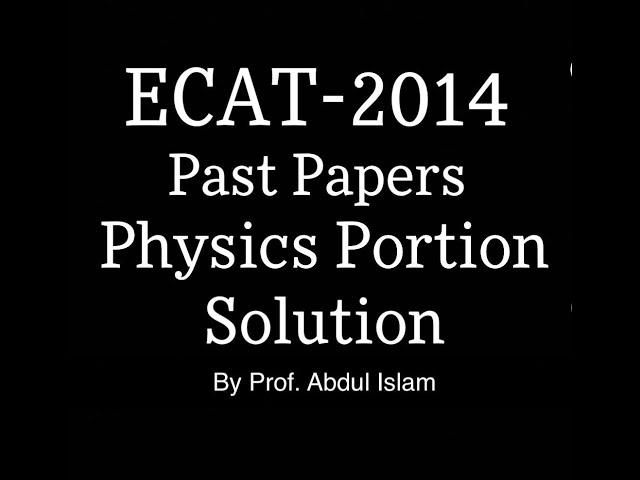 ECAT 2014 Past Paper Physics Portion (Solution)