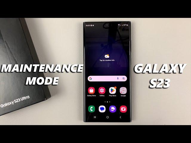 How To Enable / Disable Maintenance Mode On Samsung Galaxy S23/S23+/S23 Ultra