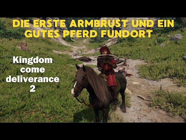 Kingdom come deliverance 2 Die erste Armbrust und ein gutes Pferd Fundort