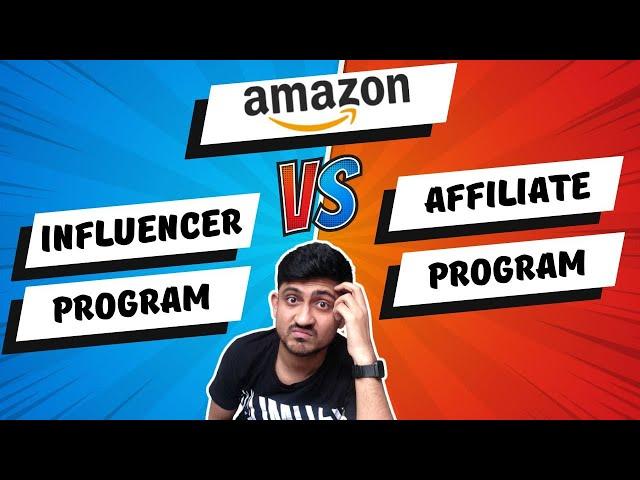 Amazon Influencer Program Vs Amazon Affiliate Program Which On Is Better?