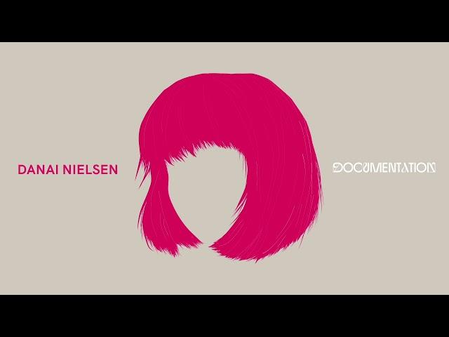 Danai Nielsen - Documentation