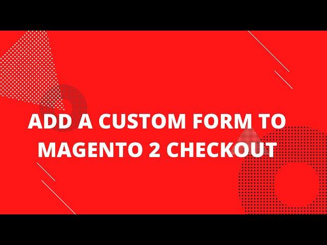 Checkout custom form Magento 2 | Add a custom form to Magento 2 checkout