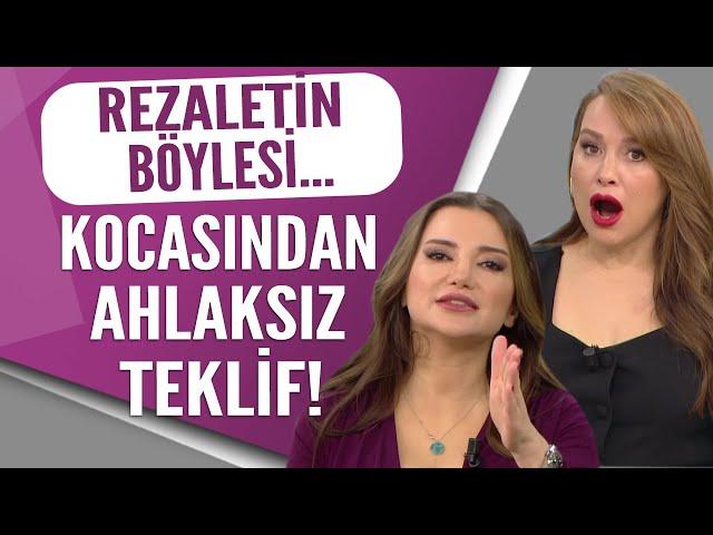 Canlı yayında anlattı! Kocasından ahlaksız teklif!