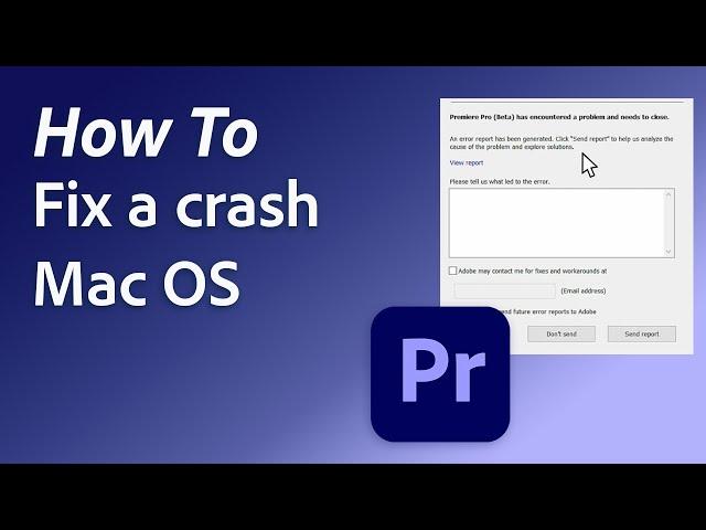 Troubleshooting Crashes in Adobe Premiere Pro for MacOS