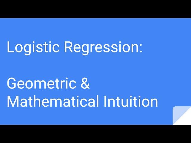 Logistic Regression Explained: Geometric & Mathematical Intuition