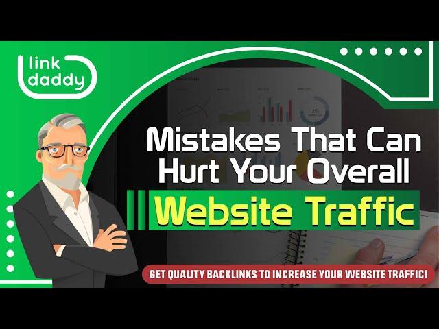 Mistakes That Can Hurt Your Overall Website Traffic