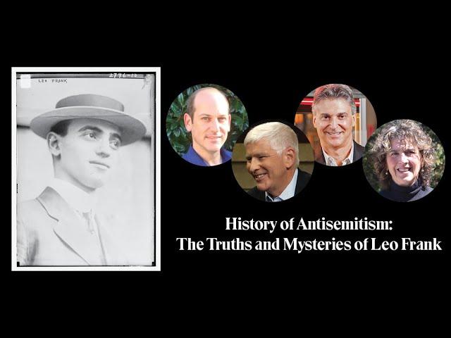 The History of Antisemitism: The Truths and Mysteries of Leo Frank