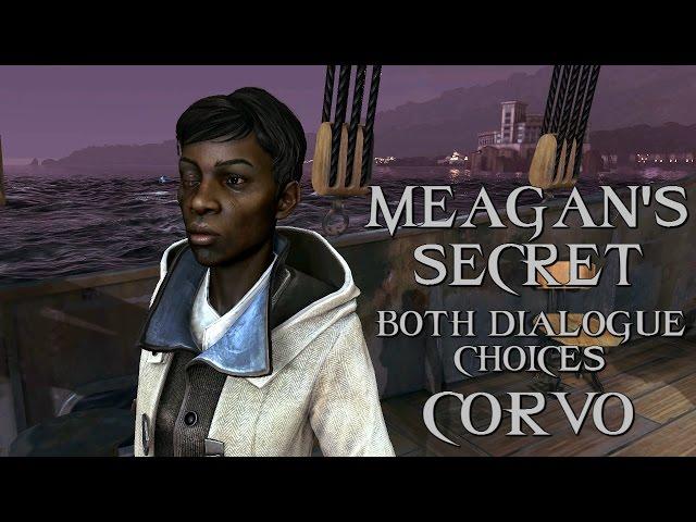 Dishonored 2 - Meagan's Secret (Both Dialogue Choices) Corvo Edition