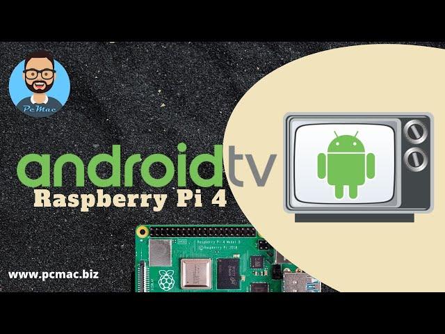 How to install Android Tv on Raspberry Pi 4 | 2 GB