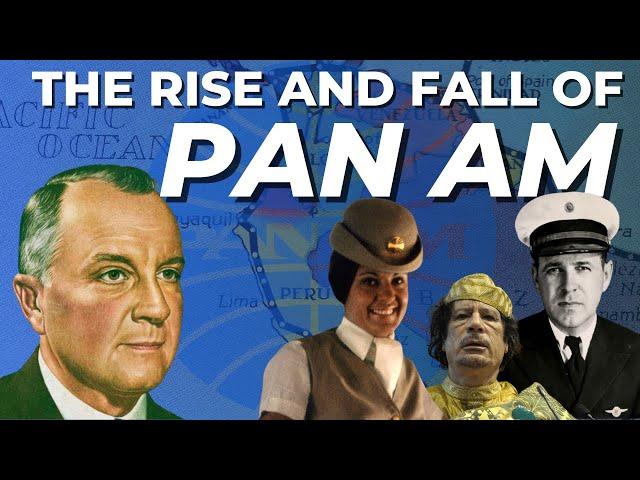 The Rise And Fall of Pan Am