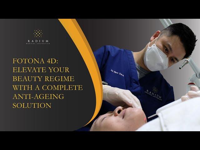 Fotona 4D: Elevate Your Beauty Regime With A Complete Anti-Ageing Solution