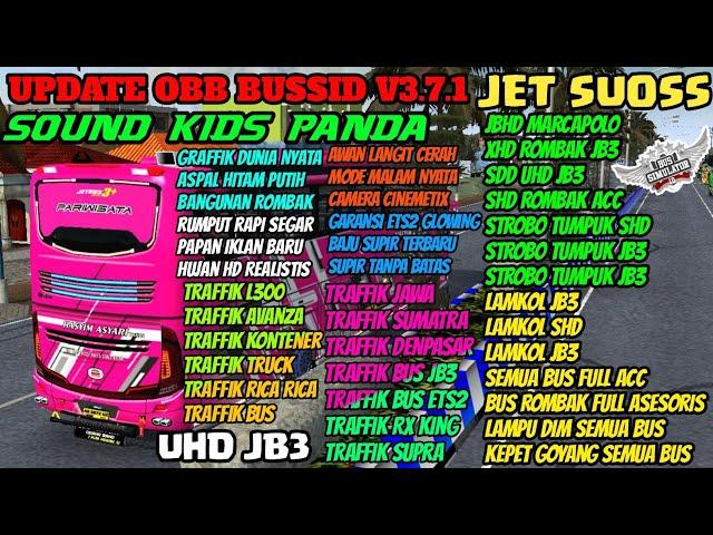 UPDATE OBB BUSSID TERBARU V3.7.1 SOUND KIDS PANDA JET SUOSS GRAFFIK HD TRAFFIK FULL STROBO NYALA