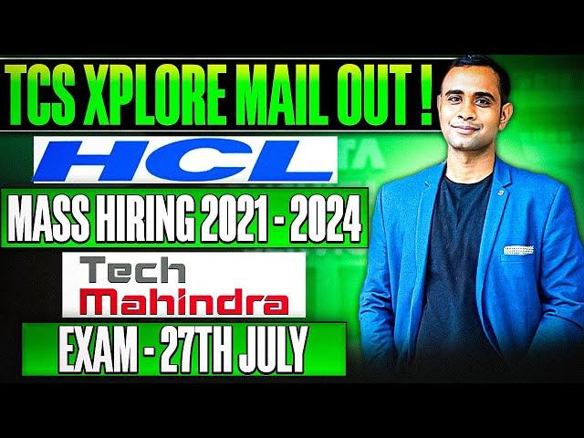 HCL Mass Hiring 2021-2024 | TCS Xplore Mail Out | TechMahindra 2nd Phase Exam