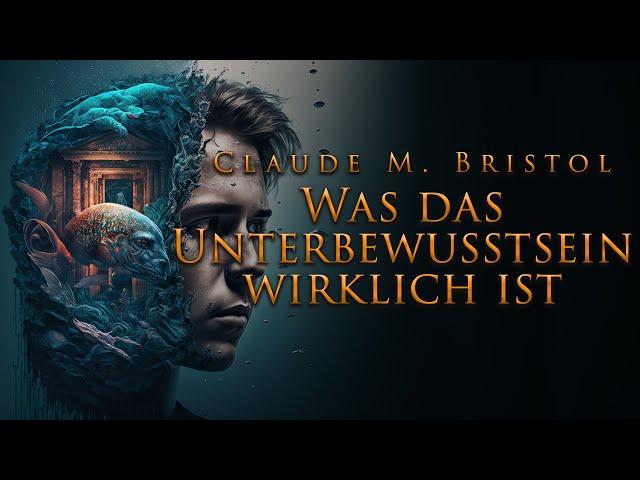 Was das Unterbewusstsein wirklich ist -  Claude Bristol (Hörbuch) mit entspannendem Naturfilm in 4K