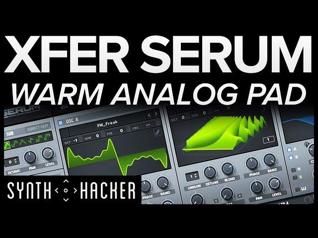 Serum Tutorial - Warm 'Analog' Cinematic Pad Synth