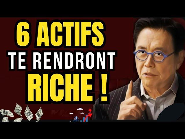 Robert Kiyosaki: 6 ACTIFS à REVENUS PASSIFS Indispensables SI VOUS VOULEZ DEVENIR RICHE