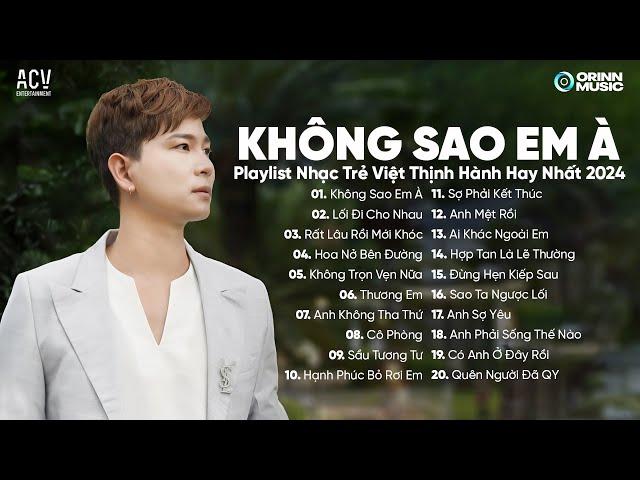 Không Sao Em À, Lối Đi Cho Nhau, Rất Lâu Rồi Mới Khóc | Playlist Nhạc Trẻ Việt Thịnh Hành Hay Nhất