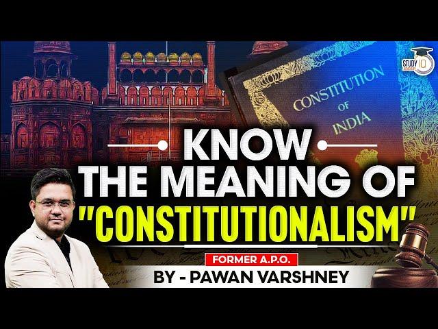 Know the meaning of "Constitutionalism" | By Pawan sir | StudyIQ Judiciary