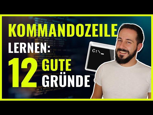 12 Gründe, die Kommandozeile zu lernen - Es ist LEICHTER als du denkst... (Bash, Terminal)