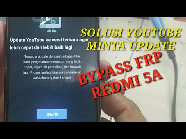 Solusi bypass frp redmi 5a jika youtube minta update.