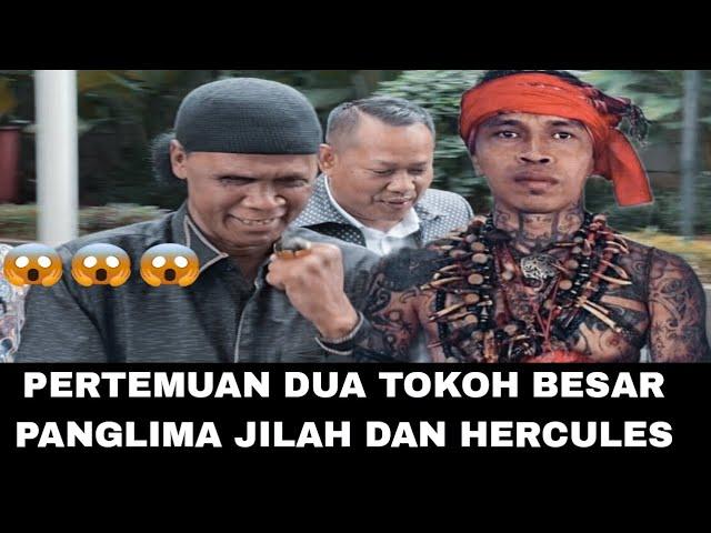 VIDIO LENGKAP PERTEMUAN PANGLIMA JILAH DAN HERCULES