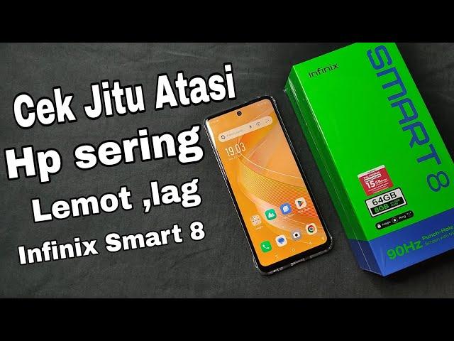 cara mengatasi HP infinix Smart 8 sering lemot dan lag