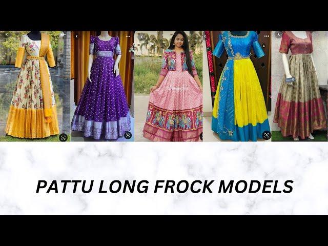 Latest Long frocks Designs | Latest collection of Pattu long frocks | Silk long frocks