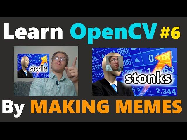 Pasting Images into Images with OpenCV  | Learn OpenCV in Python by MAKING MEMES #6