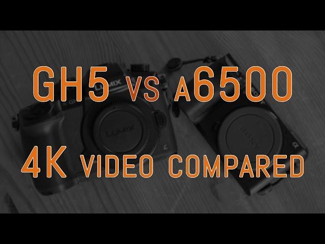 Panasonic GH5 vs Sony a6500 - 4K Video Comparison