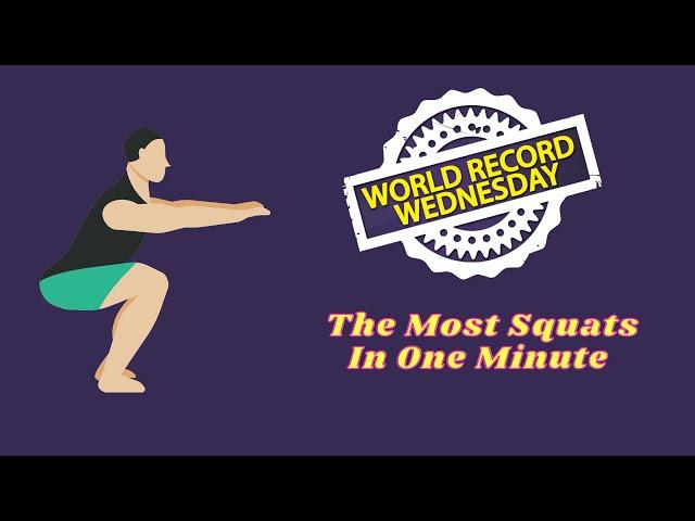 World Record Wednesday - Most Squats In One Minute