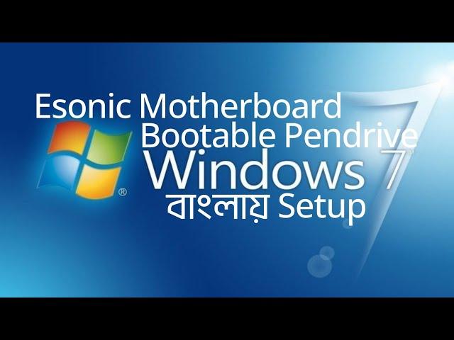 Windows 7, 10 setup in esonic motherboard with bootable usb pendrive.
