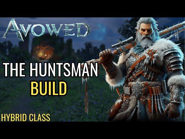 Avowed Huntsman Build | Avowed Class Build Guide