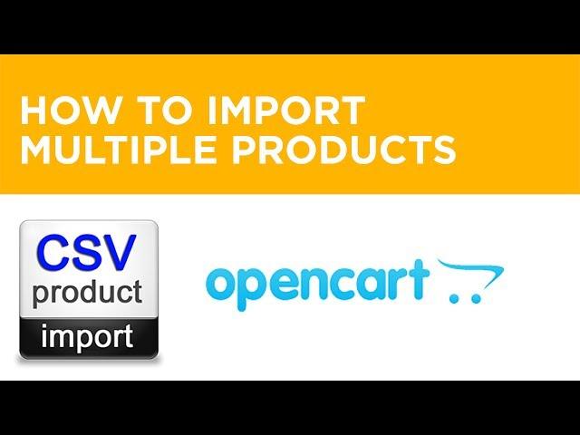 How to Import Multiple Products - Open Cart