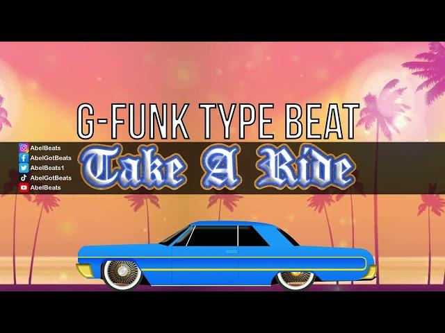 G Funk Type Beat - Take A Ride