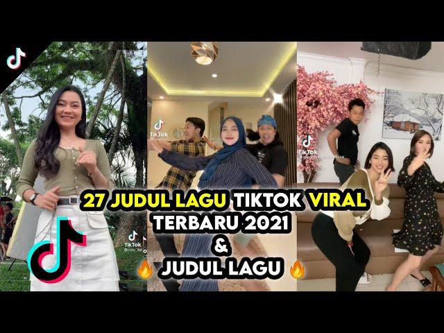 27 JUDUL LAGU TIKTOK VIRAL TERBARU 2021 || KUMPULAN LAGU VIRAL TIKTOK + NAMA JUDUL LAGU 25 Sep 2021