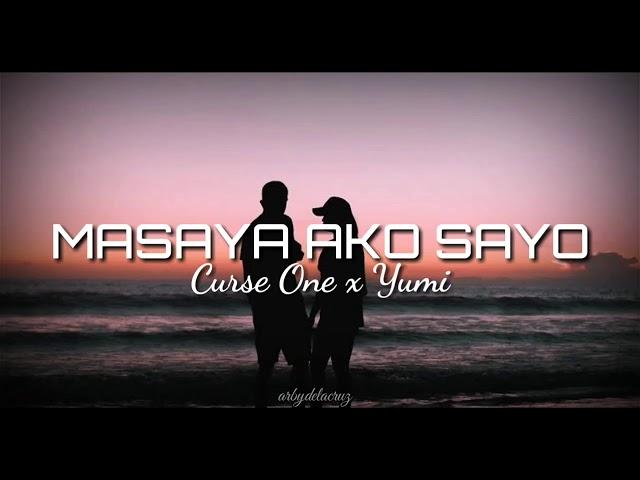 Masaya Ako Sayo - Curse One ft Yumi (lyrics)