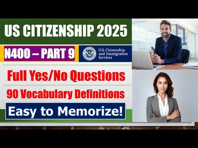 Full 37 Yes/No & 90 Vocabulary Definitions for US Citizenship Interview 2025 (New N400 Application)