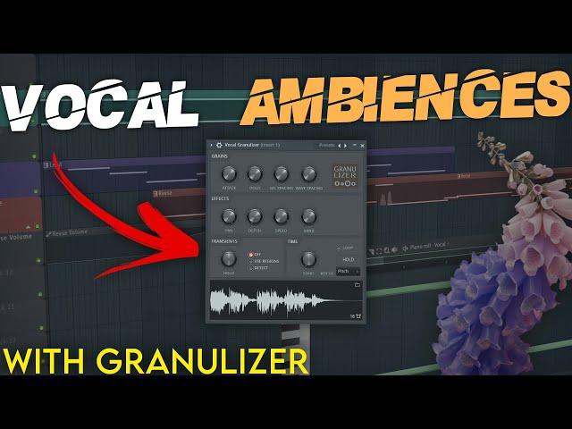 Vocal Ambience with Granulizer | FL Studio Tutorial