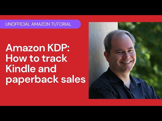 Amazon KDP 101: How to track Kindle and paperback sales