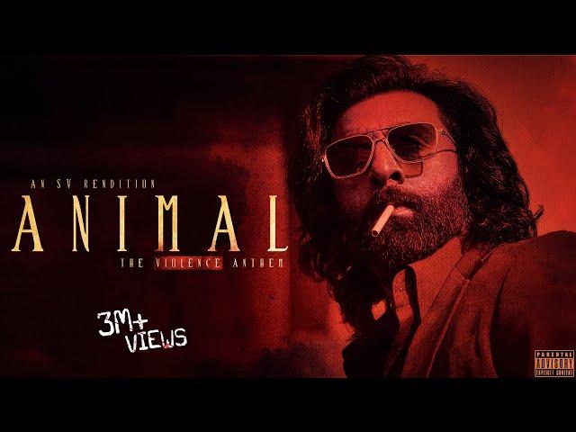 Animal Theme' The Violence Anthem (SV Rendition) | Ranbir Kapoor | Sandeep Reddy Vanga | MASS BGM