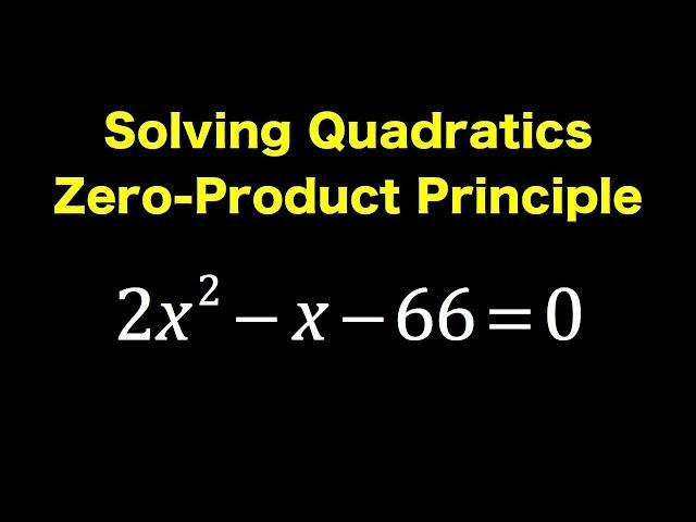 Solving Quadratics Using the Zero Product Property