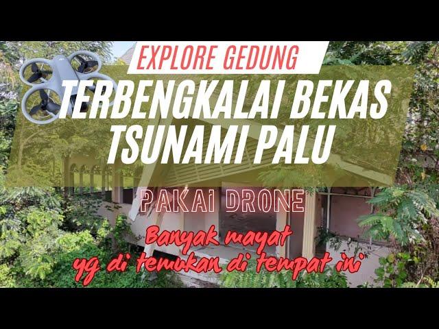 Drone horor ‼️ explore gedung terbengkalai bekas tsunami palu 2018 #dronehorror #djineo #explore