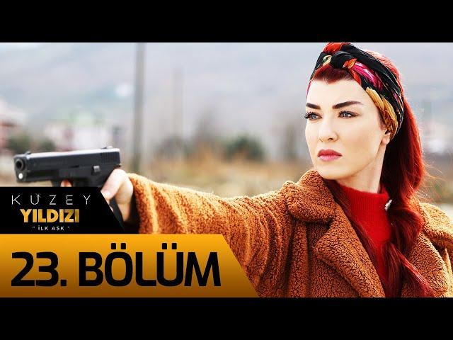 Kuzey Yıldızı İlk Aşk 23. Bölüm