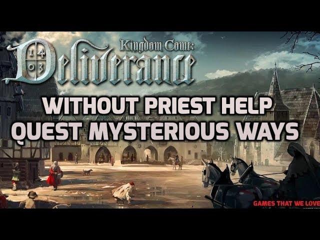 Quest Mysterious Ways Kingdom Come  Deliverance (Without Priest Help)