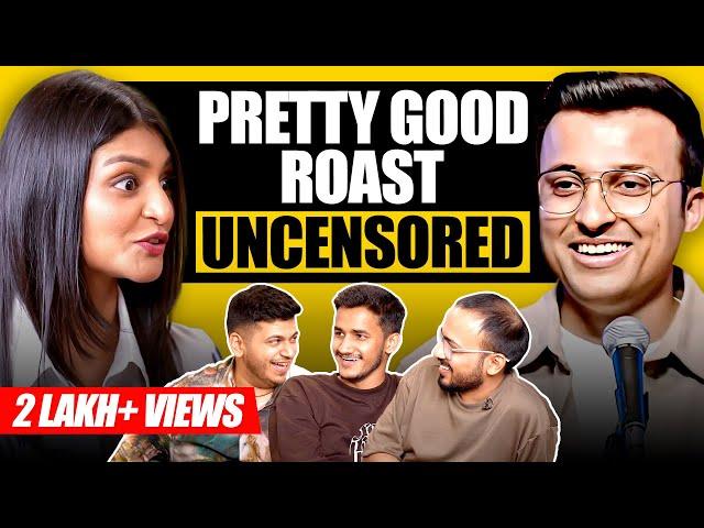 Pretty Good Roast Roundtable | @ashishsolanki_1 | Sadhika Sehgal | Rohit Singh| Kushagra |Kaustubh