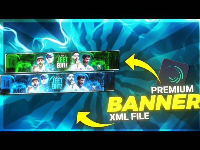 YouTube Banner In Alight Motion Preset | XML File| Jeet Cricket Editz